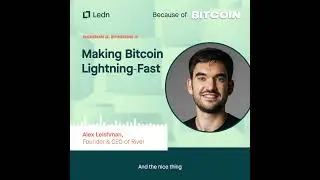 Because of Bitcoin Pod S2E4: Alex Leishman