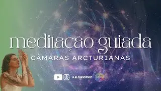 Meditação das Câmaras Arcturianas - Tecnologia Cristal para Curar Feridas Etéricas.