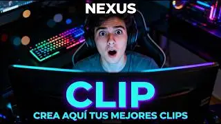 COMO REALIZAR CLIPS FACIL Y RAPIDO CON NEXUS