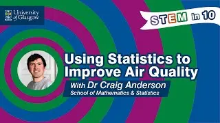 STEM in 10: Using Statistics to Improve Air Quality