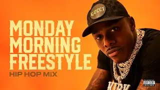 Monday Morning Freestyle - Hip Hop Mix
