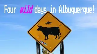 Albuquerque (4 days is not enough!)