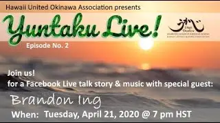 HUOA Yuntaku Live Ep 2 - Brandon Ing - Hawaii United Okinawa Association