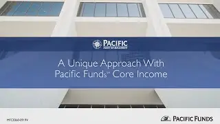 A Unique Approach With Pacific Funds Core Income