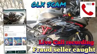 OLX SCAM !!!!!! | FRAUD SELLER CAUGHT | FULL CALL RECORDING | BEWARE OF SUCH ACTS