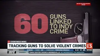 13 Investigates: Tracking guns to solve violent crime