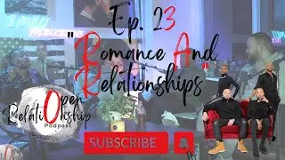 Open Relationship EP.23 