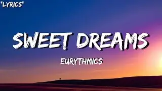 Eurythmics - Sweet Dreams (Lyrics)