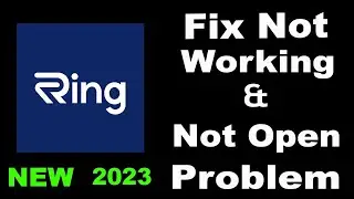 How To Fix Ring App Not Working | Ring Not Open Problem | PSA 24