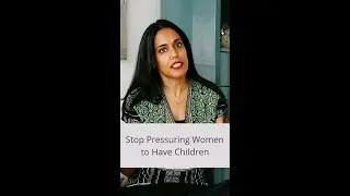 Women, Let&rsquo;s Not Give In to the Pressure to Have Kids