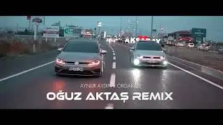 ORTAM X G&Uuml;NAH SEVAP - AYNUR AYDIN & ORGANİZE (Oğuz Aktaş Remix) | Merak Ediyorsan