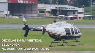 DECOLAGEM NA VERTICAL BELL 407GX (PP-AHB) NO AEROPORTO DA PAMPULHA