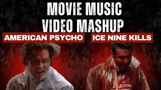 Movie/Music Video MASHUP: American Psycho and Ice Nine Kills (Hip to be Scared) 