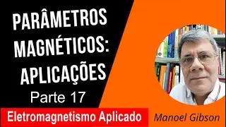 Parâmetros magnéticos: uma introdução - parte 17