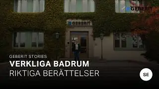 Geberit Stories &ndash; Verkliga badrum, riktiga ber&auml;ttelser