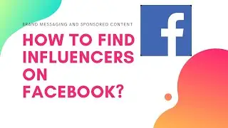 How to Find Influencers on Facebook?