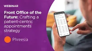 Front Office of the Future: Crafting a patient-centric appointments strategy