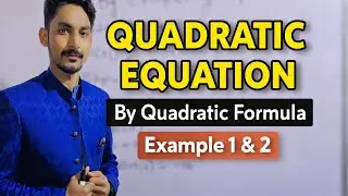 Quadratic Equation by Quadratic Formula Example 1&2