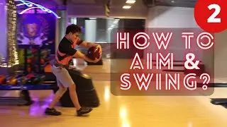 How to Bowl Two-Handed: Aim and Swing (Part 2)