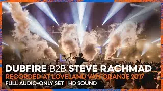 DUBFIRE b2b STEVE RACHMAD at Loveland van Oranje 2017 | REMASTERED SET | Loveland Legacy Series