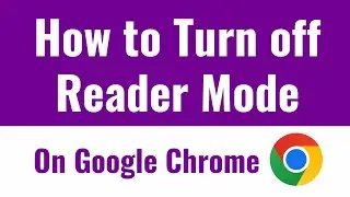 how to turn off reader mode on chrome