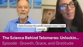 The Science Behind Telomeres: Unlocking the Secrets of Aging & Longevity with Dr. Bill Andrews