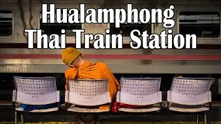 7 Years Photographing Bangkok's Amazing Hualamphong Train Station | Tim Russell