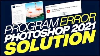 Program Error Problem in Photoshop 2021 | Program Error Solution in Photoshop 2021 | #Photoshop2021