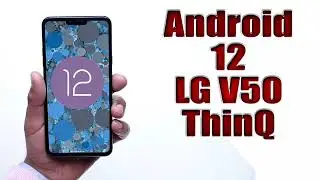 Install Android 12 on LG V50 ThinQ (AOSP Rom) - How to Guide!