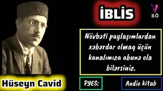 H&uuml;seyn Cavid &mdash; İblis əsəri: (pyes) tam hissə #audiokitab14