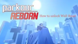 How to unlock Wall Boost | PARKOUR Reborn Alpha 1.42