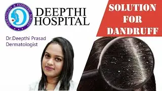 Solution For Dandruff | Dr. Deepthi Prasad | Karimnagar