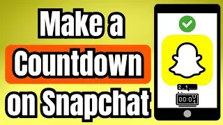 Как создать обратный отсчет в Snapchat (простой способ)