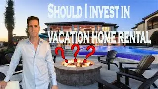 SHOULD I BUY VACATION HOME INVESTMENT??