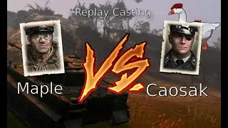 GET A MOVE ON PANZERGRENADIERS?! - Maple vs Caosak - Company of Heroes 2