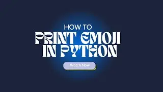 #2 How to print emoji in python.