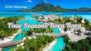Four Seasons Bora Bora &ndash; A South Pacific Sanctuary | JetSet Hideaways