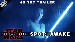 The Last Jedi: 45 sec Trailer - Awake