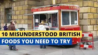 10 British Foods That Don't Make Sense Until You Try Them