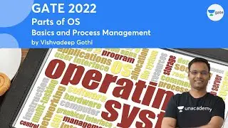 Parts of OS | Basics and Process Management | GATE 2022 | Vishvadeep Gothi