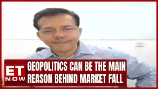 Geopolitics Has Disturbed The Market Trends | Hitesh Zaveri | ET Now