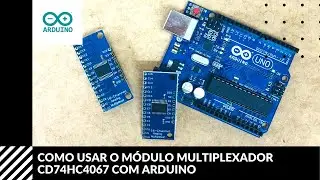 COMO USAR O MÓDULO MULTIPLEXADOR CD74HC4067 COM ARDUINO