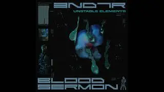 3ND7R / Blood Sermon - Unstable Elements Split 2024 (Full Stream)