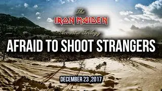 Afraid to shoot strangers - The Iron Maiden Acoustic Trilogy (by Vincenzo Marretta)