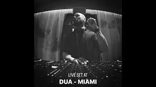 Live Set @ DUA - MIAMI