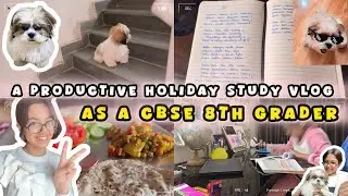 📚STUDY VLOG🎀 A PRODUCTIVE HOLIDAY AS A CBSE 8th GRADER❤️