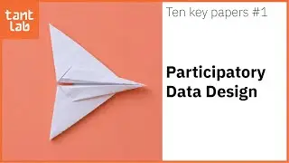Participatory Data Design - Revisiting 10 Key TANTlab Papers #1