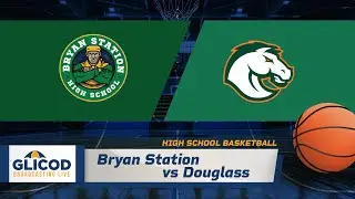 High School Basketball (G/B): Bryan Station vs Douglass (1st Half)