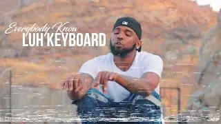 Luh Keyboard - Everybody Know Luh Keyboard (Music Video) [Created by @vesvisuals x @amc.visuals]
