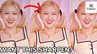 SHARPEN TUTORIAL ON CAPCUT